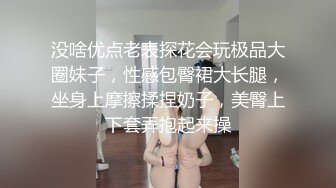 [MP4]气质不错甜美花裙妹子，舌吻隔着内裤摸逼洗完澡口交舔弄，抱起屁股抽插晃动奶子