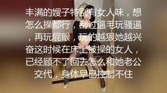 【新片速遞】&nbsp;&nbsp;玩的超级敞亮的少妇深夜跟小哥啪啪给狼友看，无套干菊花草的很狂暴，浪叫呻吟淫声荡语口交屁眼出来的鸡巴[3.52G/MP4/03:16:57]