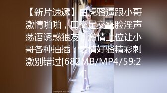 90后美女主播勾搭个屌丝包皮很长的小哥KTV啪啪对白有趣